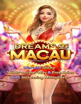 ทดลองเล่นสล็อต DREAMS OF MACAU พีจีสล็อต